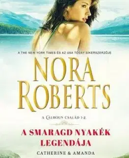 A Calhoun család 1-2: A smaragd nyakék legendája - Nora Roberts