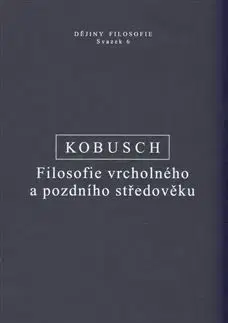 Filosofie vrcholného a pozdního středověku - Theo Kobusch