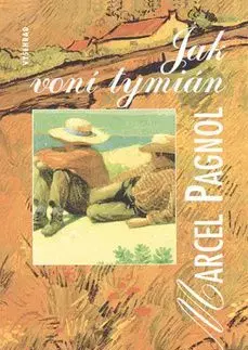 Jak voní tymián - Marcel Pagnol, Eva Musilová