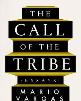The Call of the Tribe - Mario Vargas Llosa
