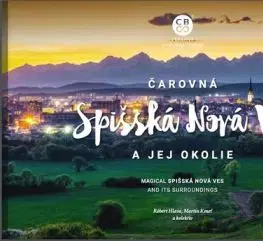Čarovná Spišská Nová Ves a okolie - Róbert Hlava, Martin Kmeť