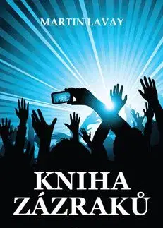Kniha zázraků - Martin Lavay