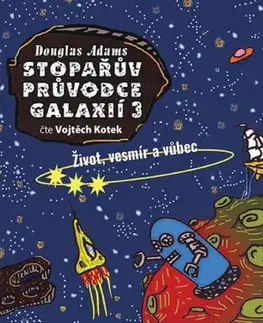 Stopařův průvodce Galaxií 3: Život, vesmír a vůbec - audiokniha - Douglas Adams