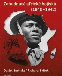 Zabudnuté africké bojiská - Richard Svitek, Daniel Šmihula