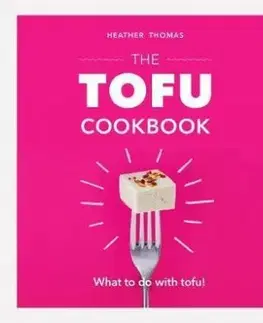The Tofu Cookbook - Heather Thomasová
