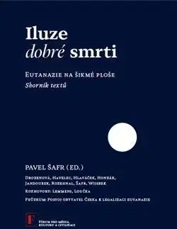 Iluze dobré smrti - Pavel Šafr