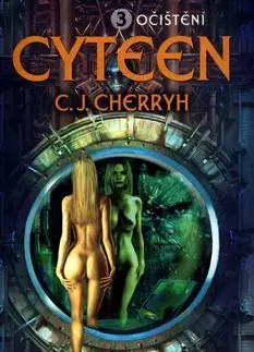 Cyteen 3 Očištění - C. J. Cherryh