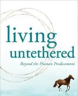 Living Untethered - Michael A. Singer