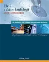 EKG v akutní kardiologii, 2. rozšířené vydání - Jan Bělohlávek