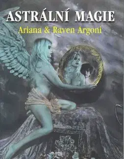 Astrální magie - Argoni Raven, Ariana Argoni