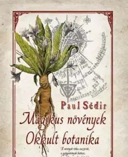 Mágikus növények - Okkult botanika - Paul Sédir