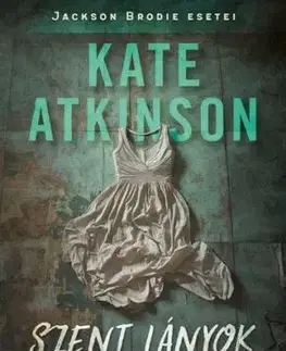 Szent lányok - Kate Atkinsonová, László Sepsi