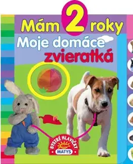 Mám 2 roky - Moje domáce zvieratká