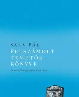 Felszámolt temetők könyve - Pál Száz