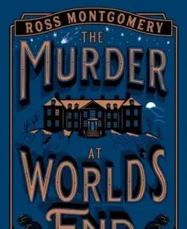 The Murder at World’s End - Ross Montgomery