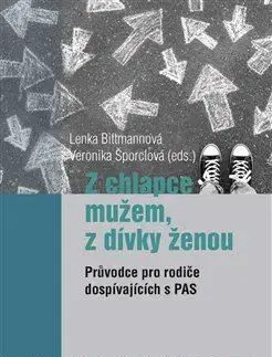 Z chlapce mužem, z dívky ženou - Lenka Bittmannová, Veronika Šporclová