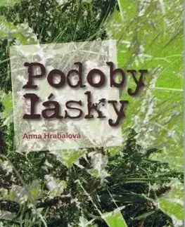 Podoby lásky - Anna Hrabalová