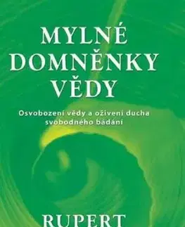 Mylné domněnky vědy - Rupert Sheldrake