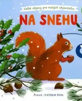 Na snehu - veľké objavy pre malých objaviteľov - Anne-Kathrin Behl