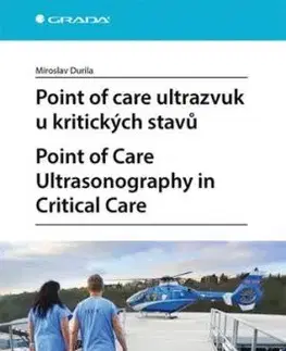 Point of care ultrazvuk u kritických stavů. Point of Care Ultrasonography in Critical Care - Miroslav Durila