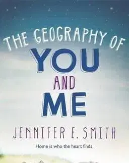 The Geography of You and Me - Jennifer E. Smith