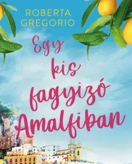 Egy kis fagyizó Amalfiban - Roberta Gregorio