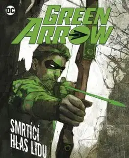 Green Arrow 7 - Smrtící hlas lidu - Julie Bensonová, Shawna Benson, Javier Fernández
