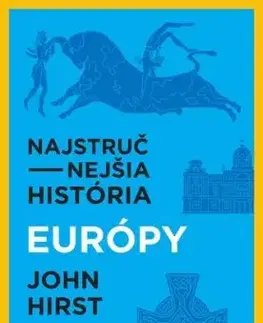 Najstručnejšia história Európy - John Hirst