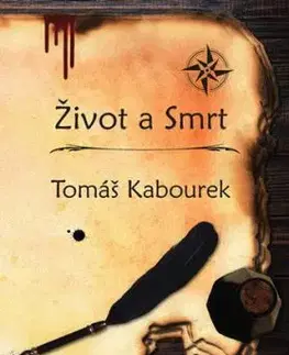 Život a Smrt - Tomáš Kabourek