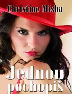 Jednou pochopíš - Christine Misha
