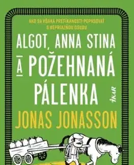 Algot, Anna Stina a požehnaná pálenka - Jonas Jonasson