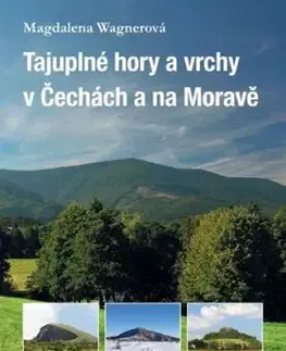 Tajuplné hory a vrchy v Čechách a na Moravě - Magdalena Wagnerová
