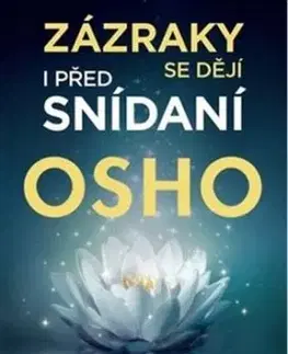 Zázraky se dějí i před snídaní - OSHO
