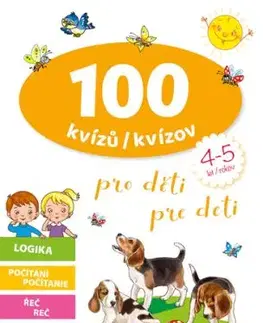 100 kvízů pro děti (4-5 let) / 100 kvízov pre deti (4-5 rokov) (CZ/SK vydanie)