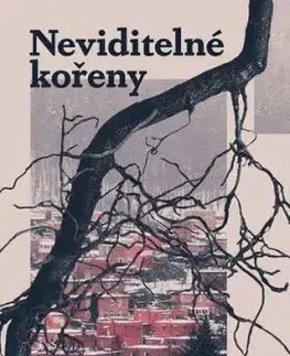 Neviditelné kořeny, 2. vydání - Hynek Čapka