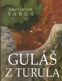 Guláš z turula - Krzysztof Varga