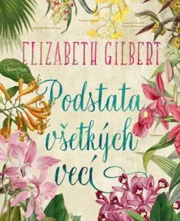 Podstata všetkých vecí - Gilbert Elizabeth