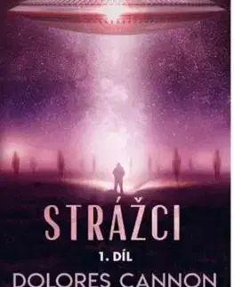 Strážci 1. díl - Dolores Cannon