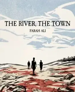 The River, The Town - Farah Ali