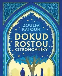 Dokud rostou citronovníky - Zoulfa Katouh