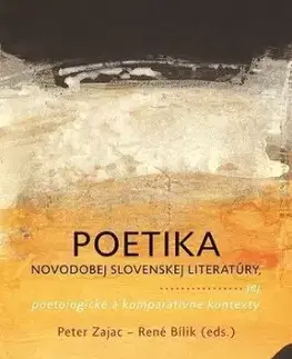 Poetika novodobej slovenskej literatúry - René Bílik, Peter Zajac