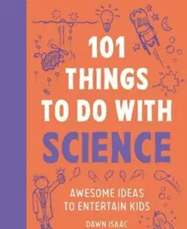 101 Things to do with Science - Dawn Isaac