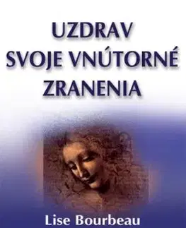 Uzdrav svoje vnútorné zranenia - Lise Bourbeau