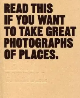 Read This If You Want to Take Great Photographs of Places - Henry Carroll