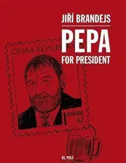 Pepa For President - Jiri Brandejs