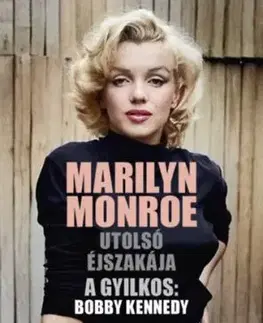 Marilyn Monroe utolsó éjszakája - A gyilkos: Bobby Kennedy - Mike Rothmiller, Douglas Thompson