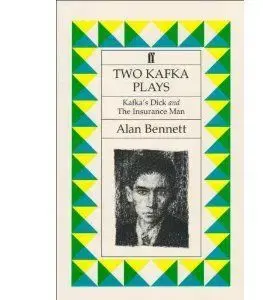 TWO KAFKA PLAYS - Alan Bennett