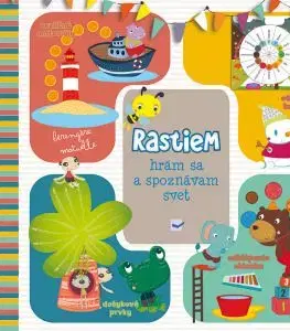 Rastiem - hrám sa a spoznávam svet