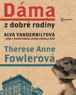 Dáma z dobré rodiny - Therese Anne Fowler