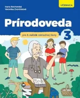 Prírodoveda pre 3.ročník ZŠ - učebnica - Ivana Rochovská, Veronika Zvončeková